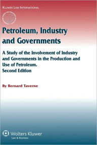 Petroleum, Industry And Governments - 2nd Edition - Bernard Taverne