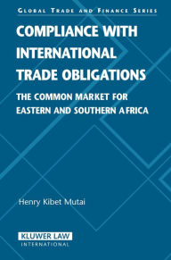 Compliance with International Trade Obligations: The Common Market for Eastern and Souther Africa - Henry Kibet Mutai