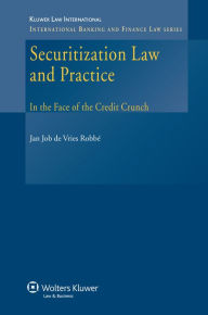 Securitization Law and Practice: In the Face of the Credit Crunch Jan Job de Vries Robbe Author