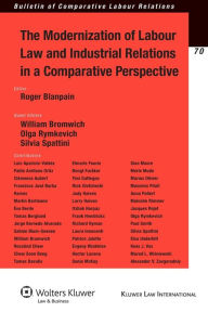 The Modernization of Labour Law and Industrial Relations in a Comparative Perspective Roger Blanpain Editor
