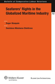 Seafarers' Rights in the Globalized Maritime Industry Desislava Nikolaeva Dimitrova Author