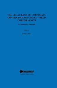 The Legal Basis of Corporate Governance in Publicly Held Corporations, A Comparative Approach - Myjer