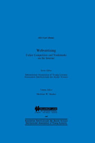 Webvertising: Unfair Competition and Trademarks on the Internet Matthias W. Stecher Author