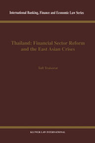 Thailand: Financial Sector Reform and The East Asian Crises - Tull Traisorat