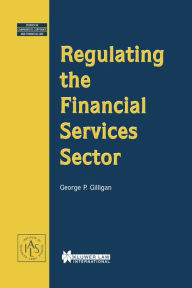 Regulating the Financial Services Sector George P. Gilligan Author