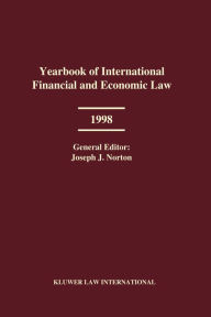 Yearbook of International Financial and Economic Law 1998 - Joseph J. Norton