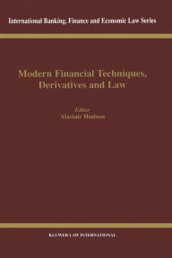 Modern Financial Techniques, Derivatives & Law - Alistair Hudson