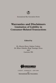 Warranties and Disclaimers: Limitations of Liability in Consumer-Related Transactions Martin Kurer Author
