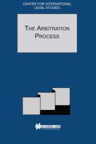 Comparative Law Yearbook of International Business: The Arbitration Process - Special Issue, 2001 Dennis Campbell Author