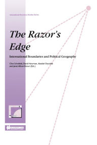 The Razor's Edge: International Boundries and Political Geography Clive Schofield Author