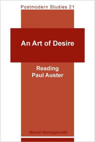 An Art of Desire: Reading Paul Auster - Bernd Herzogenrath