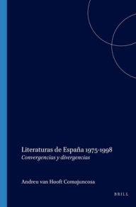 Literaturas de Espana 1975-1998: Convergencias y divergencias - Brill