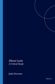 Alison Lurie: A Critical Study Judith Newman Author