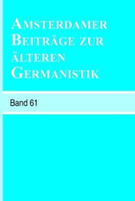 Amsterdamer Beitrage zur alteren Germanistik, Band 61 (2006) Brill Author