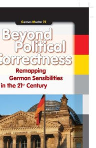 Beyond Political Correctness: Remapping German Sensibilities in the 21st Century - Brill