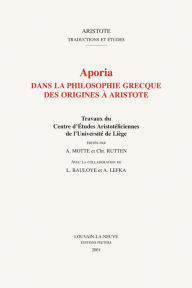 Aporia dans la philosophie grecque des origines a Aristote A Motte Editor