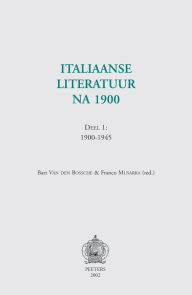 Italiaanse literatuur na 1900. Deel 1: 1900-1945 F Musarra Editor