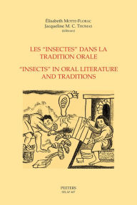 Les insectes dans la la tradition orale - 'Insects' in Oral Literature and Traditions ES11 E Motte-Florac Editor