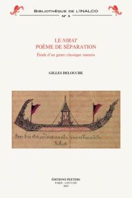 Le Nirat: Poeme de separation Etude d'un genre classique siamois G Delouche Author