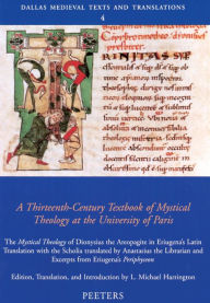A Thirteenth-Century Textbook of Mystical Theology at the University of Paris: The Mystical Theology of Dionysius the Aeropagite in Eriugena's Latin T
