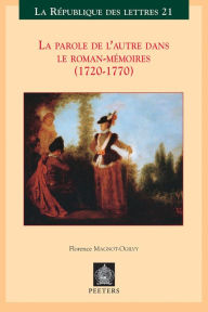 La parole de l'autre dans le roman-memoires (1720-1770) F Magnot-Ogilvy Author