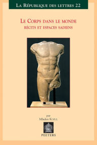 Le Corps dans le monde: Recits et espaces sadiens M Kozul Author