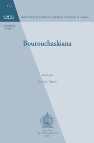 Bourouchaskiana: Actes du colloque sur le Bourouchaski organise a l'occasion du XXXVIieme Congres International sur les Etudes Asiatiques et Nord-afri