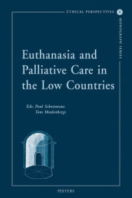 Euthanasia and Palliative Care in the Low Countries - T Meulenbergs