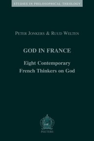 God in France: Eight Contemporary French Thinkers on God R Welten Editor