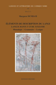 Elements de description du langi. Langue bantu F.33 de Tanzanie. Phonologie - Grammaire - K13 M Dunham Author