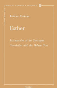 Esther: Juxtaposition of the Septuagint Translation with the Hebrew Text H Kahana Author