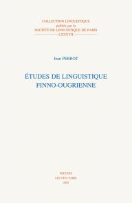 Etudes de linguistique finno-ougrienne J Perrot Author