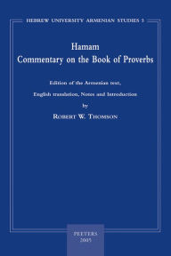 Hamam. Commentary on the Book of Proverbs: 'Edition of the Armenian Text, English Translation, Notes and Introduction' RW Thomson Author