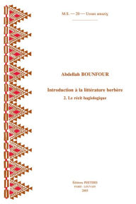 Introduction a la litterature berbere. 2. Le recit hagiologique - A Bounfour