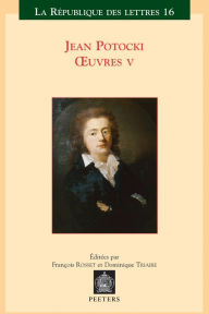 Jean Potocki - oeuvres V: Correspondance - Varia - Chronologie - Index general F Rosset Editor