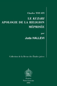Le Kuzari: Apologie de la religion meprisee J Hallevi Author