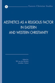 Aesthetics as a Religious Factor in Eastern and Western Christianity J Sutton Editor