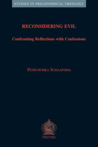 Reconsidering Evil: Confronting Reflections with Confessions P Schaafsma Author