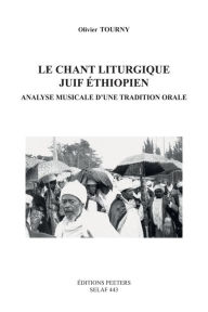 Le chant liturgique juif ethiopien. Analyse musicale d'une tradition orale O Tourny Author