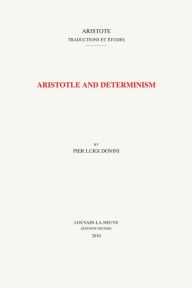 Aristotle and Determinism PL Donini Author
