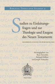 Studien zu Einleitungsfragen und zur Theologie und Exegese des Neuen Testaments: Gesammelte Aufsatze von Peter Dschulnigg R Hoffner Editor