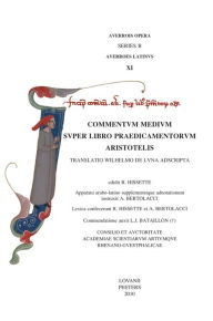 Commentum medium super libro praedicamentorum Aristotelis. Translatio Wilhelmo de Luna adscripta: Averrois Opera Series B R Hissette Author