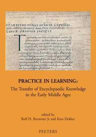 Practice in Learning: The Transfer of Encyclopaedic Knowledge in the Early Middle Ages Jr Bremmer RH Editor