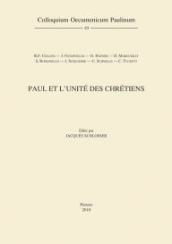 Paul et l'unite des chretiens J Schlosser Editor