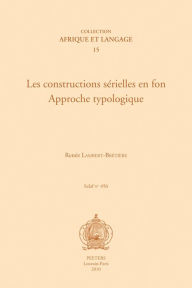 Les constructions serielles en fon. Approche typologique R Lambert-Bretiere Author