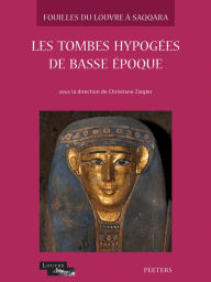 Les tombes hypogees de Basse Epoque F7, F17, H, j1, Q, n1 C Ziegler Editor