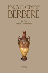Encyclopedie Berbere. Fasc. XXXVIII: Phouti - Protoberbere Peeters Publishers Author