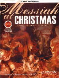 Messiah at Christmas: Eb Alto Saxophone James Curnow Author
