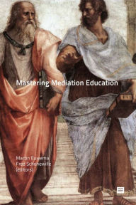 Mastering Mediation Education Martin Euwema Editor