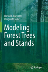 Modeling Forest Trees and Stands Harold E. Burkhart Author